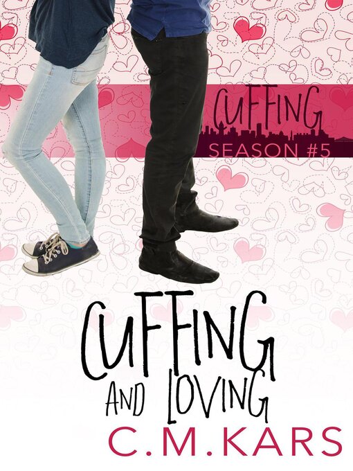 Title details for Cuffing and Loving by C.M. Kars - Available
